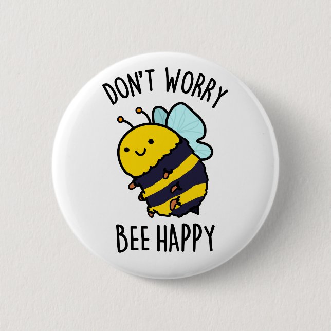 Keine Sorge Bee Happy Funny Bee Pun Button (Vorderseite)