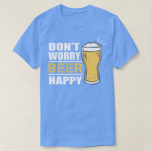 Keine Sorge Biere Happy Funny Beer Lover trinken A T-Shirt (Design vorne)