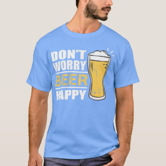 Keine Sorge Biere Happy Funny Beer Lover trinken A T-Shirt