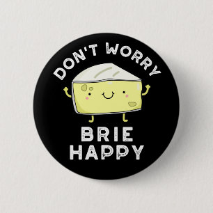 Keine Sorge Brie Happy Funny Cheese Pun Dark BG Button