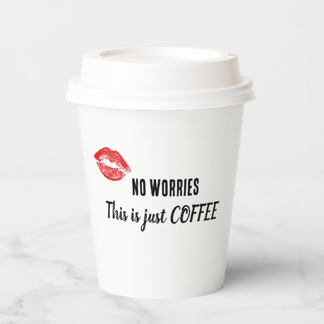 Keine Sorge, das ist nur KAFFEE Pappbecher (Vorderseite)
