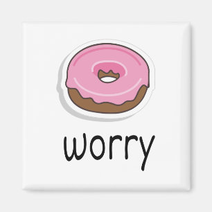 Keine Sorge, Doughnut Besorgnis, rosa Zuckerguss Magnet