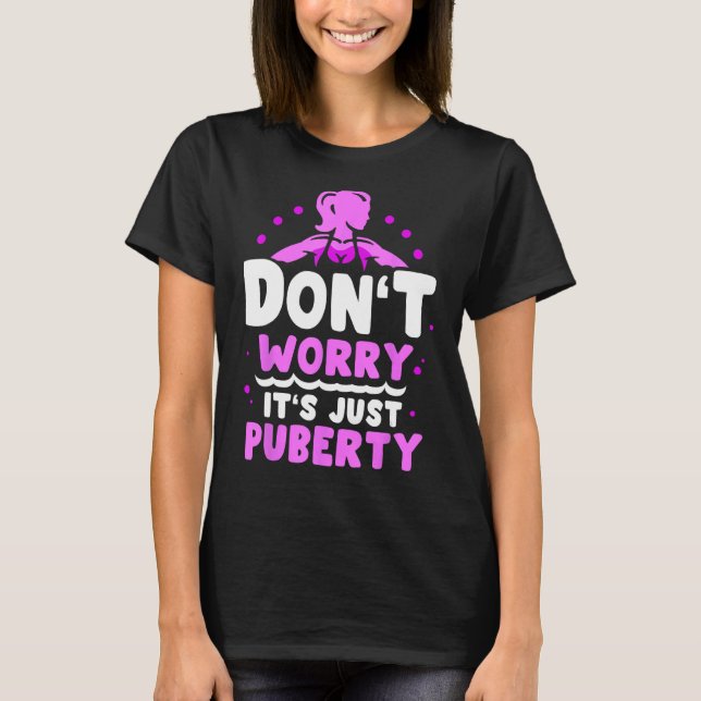 Keine Sorge, es ist nur Pubertät Jugendjugendliche T-Shirt (Vorderseite)