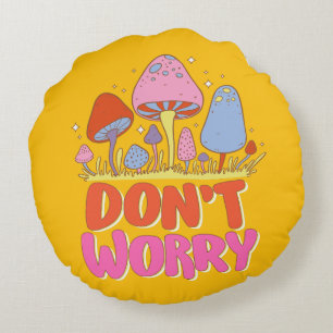Keine Sorge - farbenfroher Kawaii Mushroom Rundes Kissen