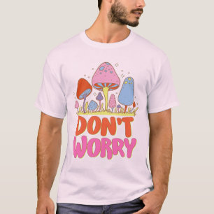 Keine Sorge - farbenfroher Kawaii Mushroom T-Shirt
