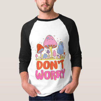 Keine Sorge - farbenfroher Kawaii Mushroom T-Shirt