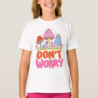 Keine Sorge - farbenfroher Kawaii Mushroom T-Shirt