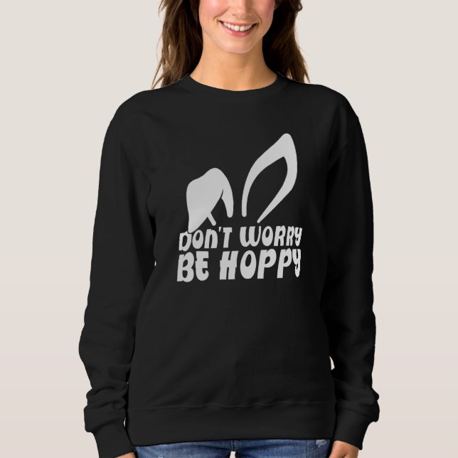 Keine Sorge, hoppy Women Men Kinder Funny Oster B Sweatshirt (Vorderseite)