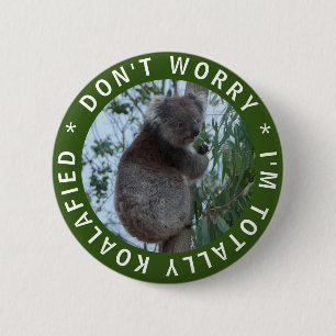 Keine Sorge, ich bin total koalafied Funny Koala Button