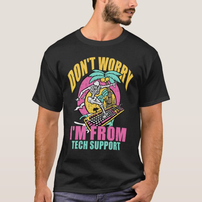 Keine Sorge, ich bin vom technischen Support  Comp T-Shirt (Vorderseite)