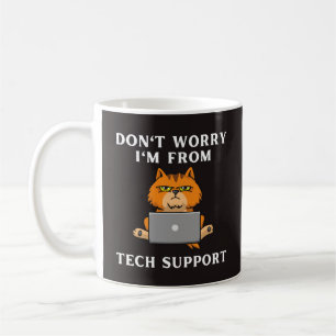 Keine Sorge, ich bin vom technischen Support Kaffeetasse