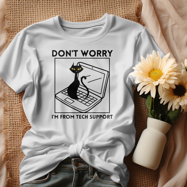 Keine Sorge, ich bin vom technischen Support T-Shirt (Von Creator hochgeladen)