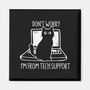 Keine Sorge, ich bin von Tech Suprt Lustige Katze Magnet