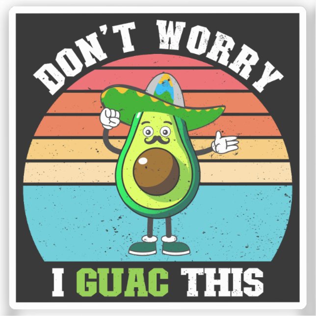 Keine Sorge, ich Guac diesen vegetarischen mexikan Aufkleber (Vorderseite)
