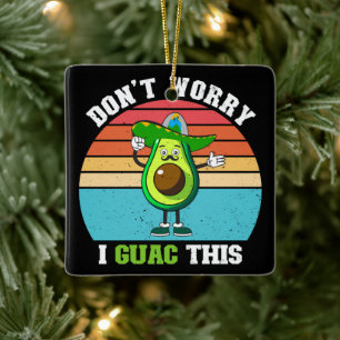 Keine Sorge, ich Guac diesen vegetarischen mexikan Keramikornament