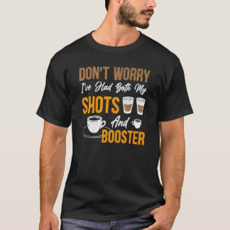 Keine Sorge, ich habe beide Auffrischungs-Caffeesp T-Shirt