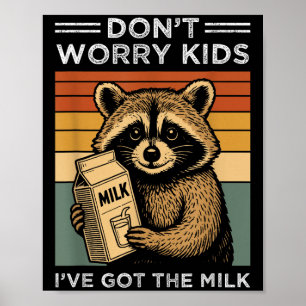 Keine Sorge, ich habe das Milchfett Got Poster