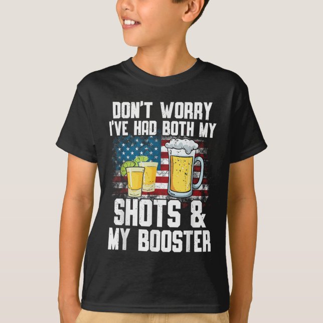 Keine Sorge, ich hatte beide Shots und Amp; Booste T-Shirt (Vorderseite)