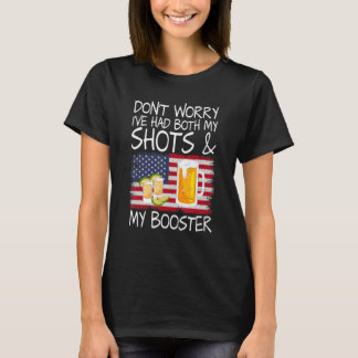 Keine Sorge, ich hatte beide Shots und Booster Va T-Shirt