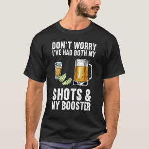 Keine Sorge, ich hatte beide Shots und Booster Va T-Shirt