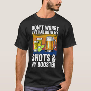 Keine Sorge, ich hatte beide Shots und Booster Va T-Shirt
