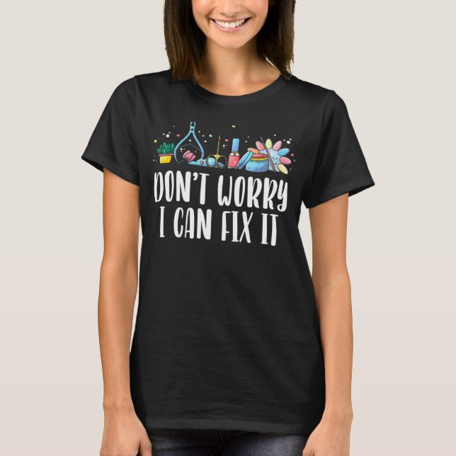 Keine Sorge, ich kann es mit lustigen Nagelkünstle T-Shirt (Vorderseite)