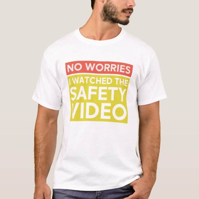 Keine Sorge, ich sah mir das Sicherheitsvideo an T-Shirt (Vorderseite)