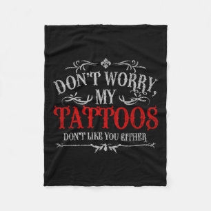 Keine Sorge, meine Tattoos mögen Sie nicht Tattoo Fleecedecke