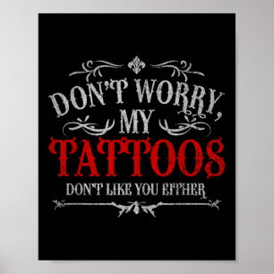 Keine Sorge, meine Tattoos mögen Sie nicht Tattoo Poster