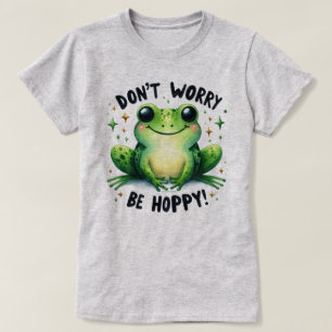 Keine Sorge, sei hoppy Frosch Grafik Zitat T-Shirt