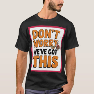 "Keine Sorge, wir haben das Got - Vertrauen in all T-Shirt