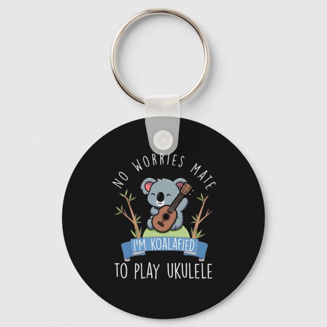 Keine Sorgen Mate Koalafied Ukulele Player Uke Ges Schlüsselanhänger (Vorderseite)