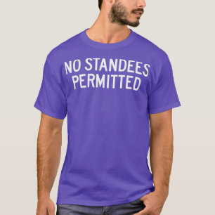 Keine Standee erlaubt T-Shirt