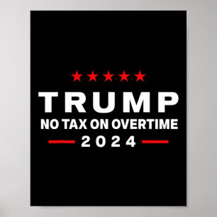 Keine Steuer Auf Überstunden Trump Für Den 47. Prä Poster
