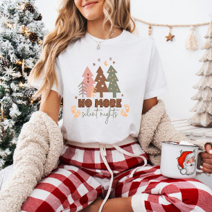 Keine stillen Nächte mehr Weihnachten Schwangersch T-Shirt