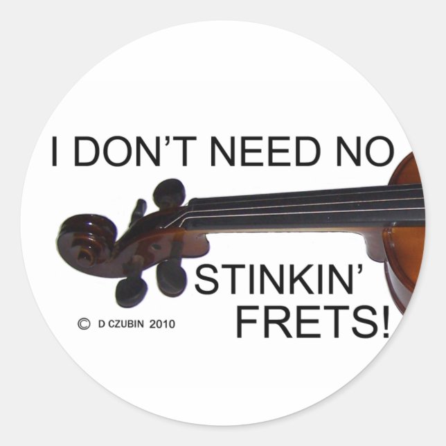 Keine Stinkin Frets Runder Aufkleber (Vorderseite)