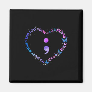 Keine Story sollte zu schnell Semicolon Suicide Aw Magnet
