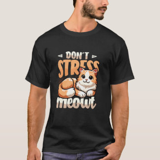 Keine Stress Katze Cute Faul Katze 1 T-Shirt