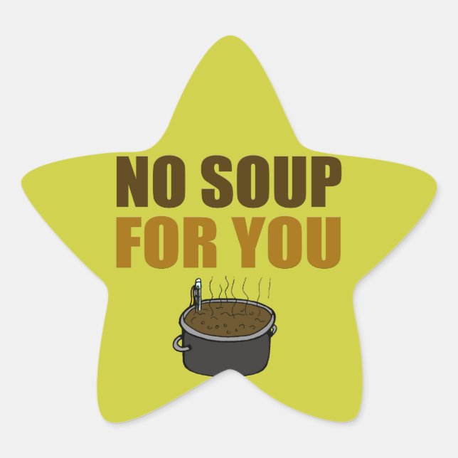 Keine Suppe für dich Stern-Aufkleber (Vorderseite)