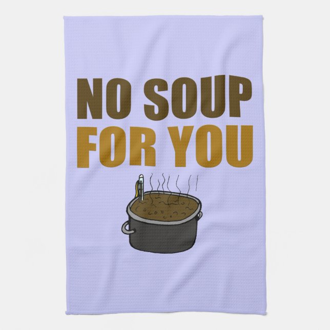 Keine Suppe für Sie Geschirrtuch (Vertikal)