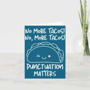 Keine Tacos Mehr Zeichensetzung S Lustiger Taco En Karte