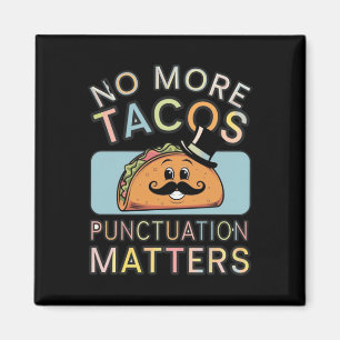 Keine Tacos-Zeichensetzung mehr S-Sticker3 Magnet