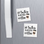 Keine Talkie vor Kaffee Spaß Magnet<br><div class="desc">Kann der Gedanke an eine kohärente Konversation nicht einmal ertragen, bevor Ihr Morgen gebräunt? Lass diesem Magneten das Sprechen für dich. Design zeigt "No Talkie Before Coffee" in der handgeschriebenen schwarzen Typografie mit einer verschenkten Kaffeetasse-Illustration.</div>