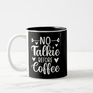 Keine Talkie vor Kaffee Zweifarbige Tasse