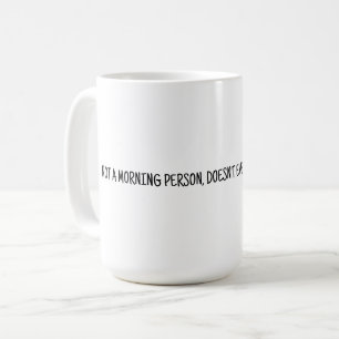 Keine Tasse für einen Morgenmensch