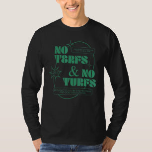 Keine Terfs & No Turfs Trans Rights T-Shirt