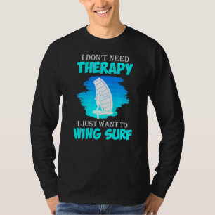 Keine Therapie nur Wing Surfing Wingsurf T-Shirt