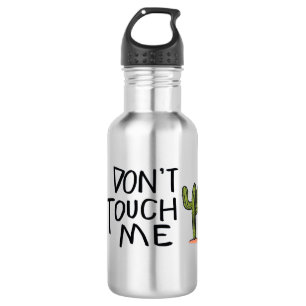 Keine Touch, dass ich mich lustig mache Edelstahlflasche