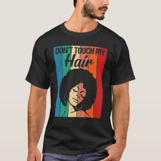 Keine Touch für meine Haare Funny Afro Naturhaarfr T-Shirt