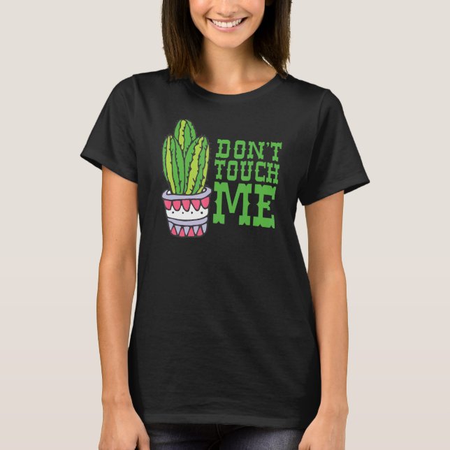 Keine Touch Mädels Kakteen Niedlich Pflanze Garden T-Shirt (Vorderseite)